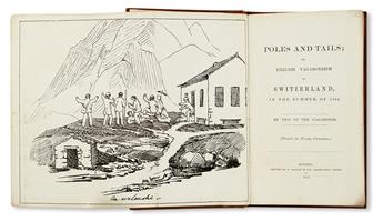 SWITZERLAND.  Poles and Tails; or, English Vagabondism in Switzerland, in the Summer of 1854. By Two of the Vagabonds.  1855